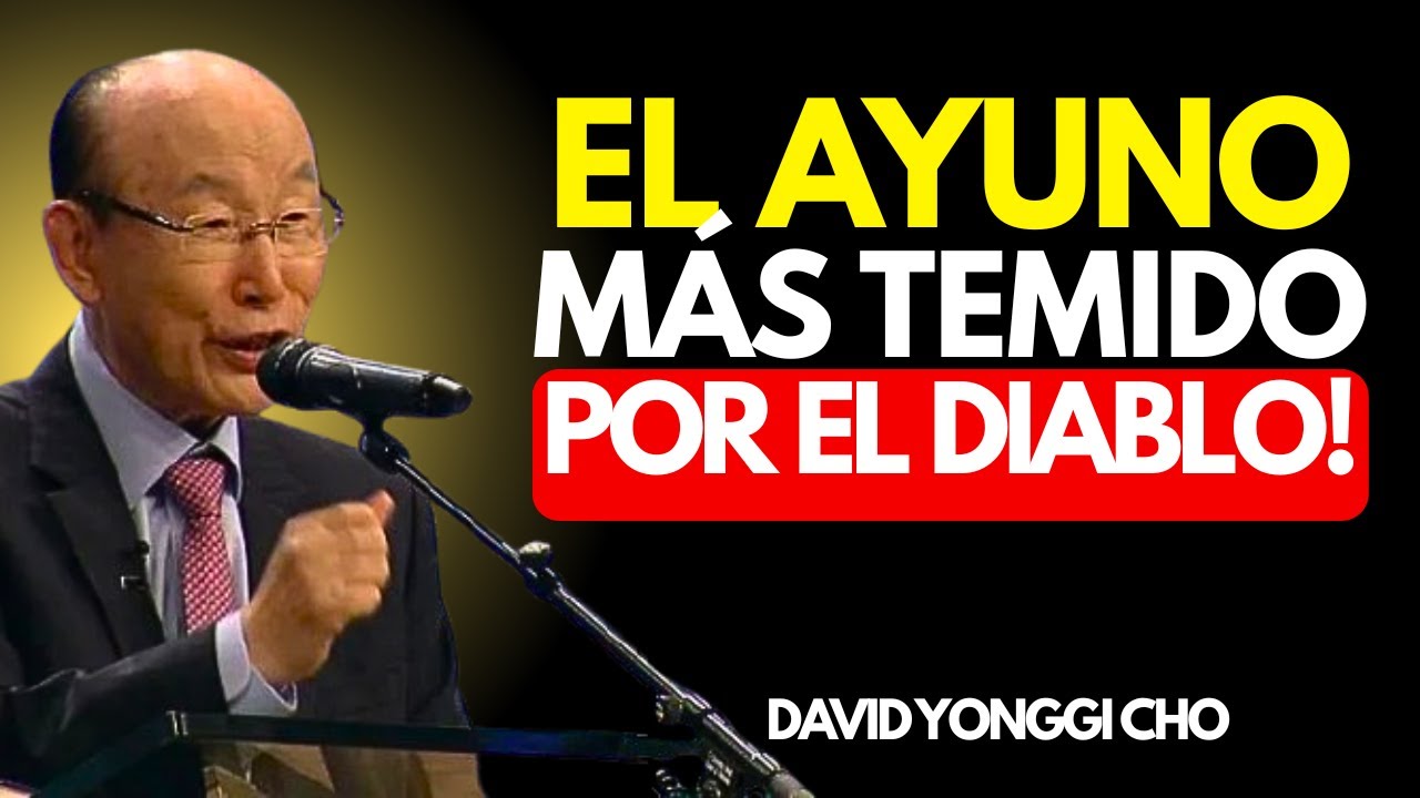 ¡EL ÚNICO AYUNO QUE HACE HUIR EL DIABLO! DAVID YONGII CHO