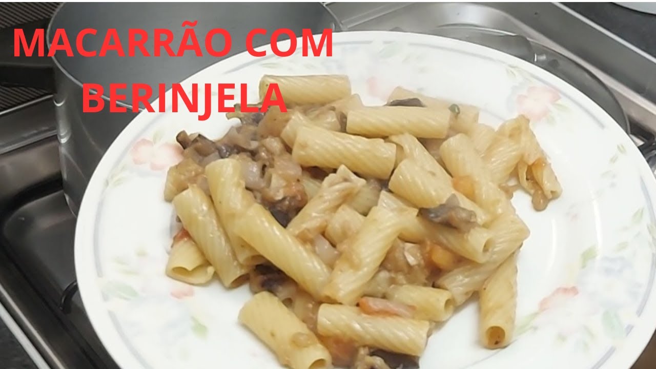 MACARRÃO COM BERINJELA DELICIOSO