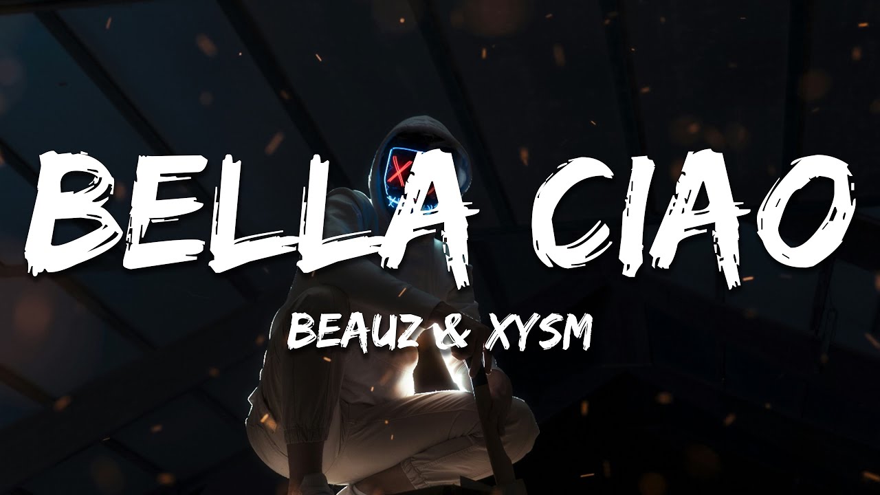 BEAUZ & XYSM - Bella Ciao (Lyrics)