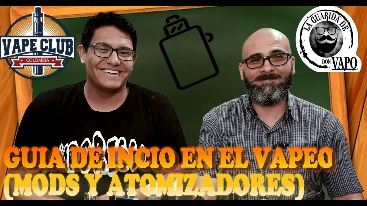 COMO COMENZAR EN EL VAPEO // Ft DON VAPO (PARTE 1) (MODS,ATOMIZADORES) | Vapeclubcol