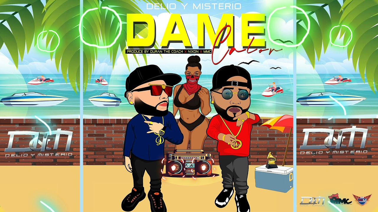 Dame Calor - Delio y Misterio