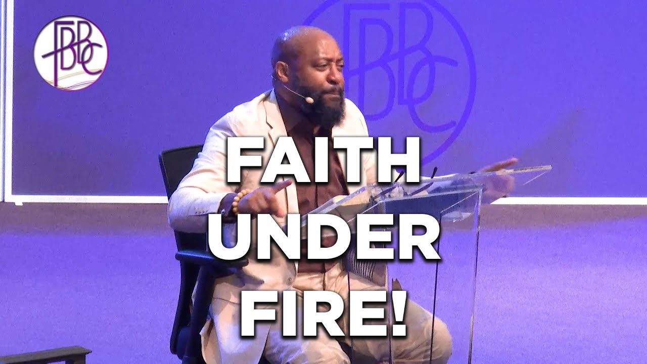 Faith Under Fire! - Pastor Tolan Morgan