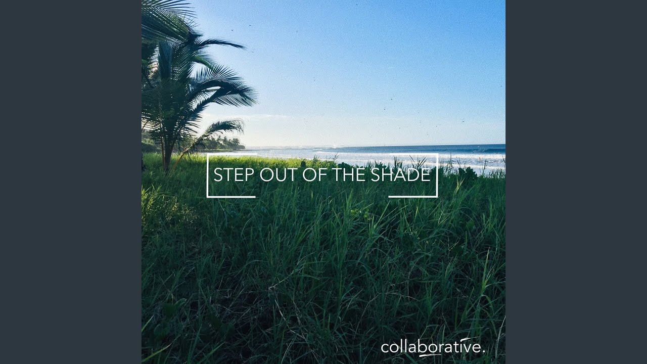 Step out of the Shade