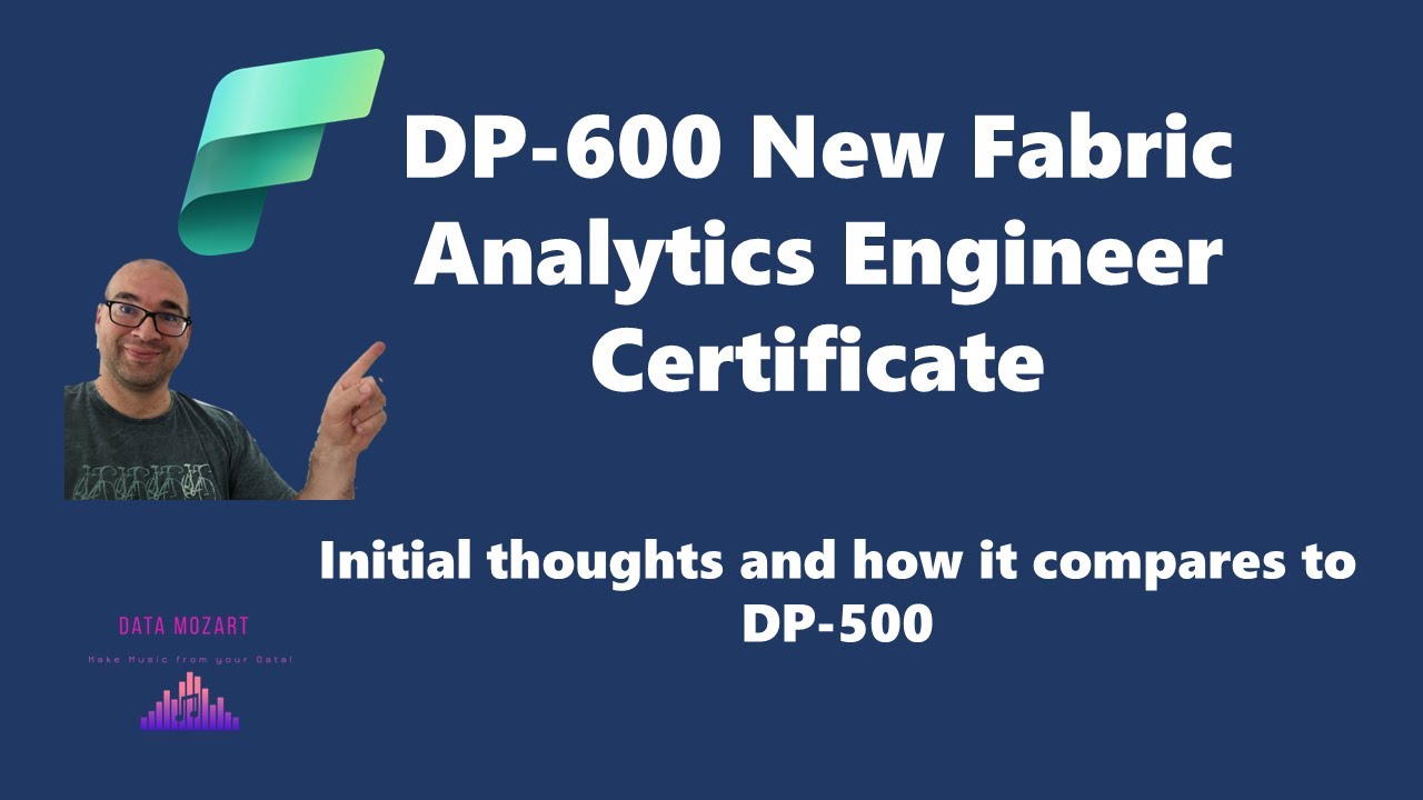 DP600 New MS Fabric Analytics Engineer Certificate - Initial thoughts and how it compares to DP500!