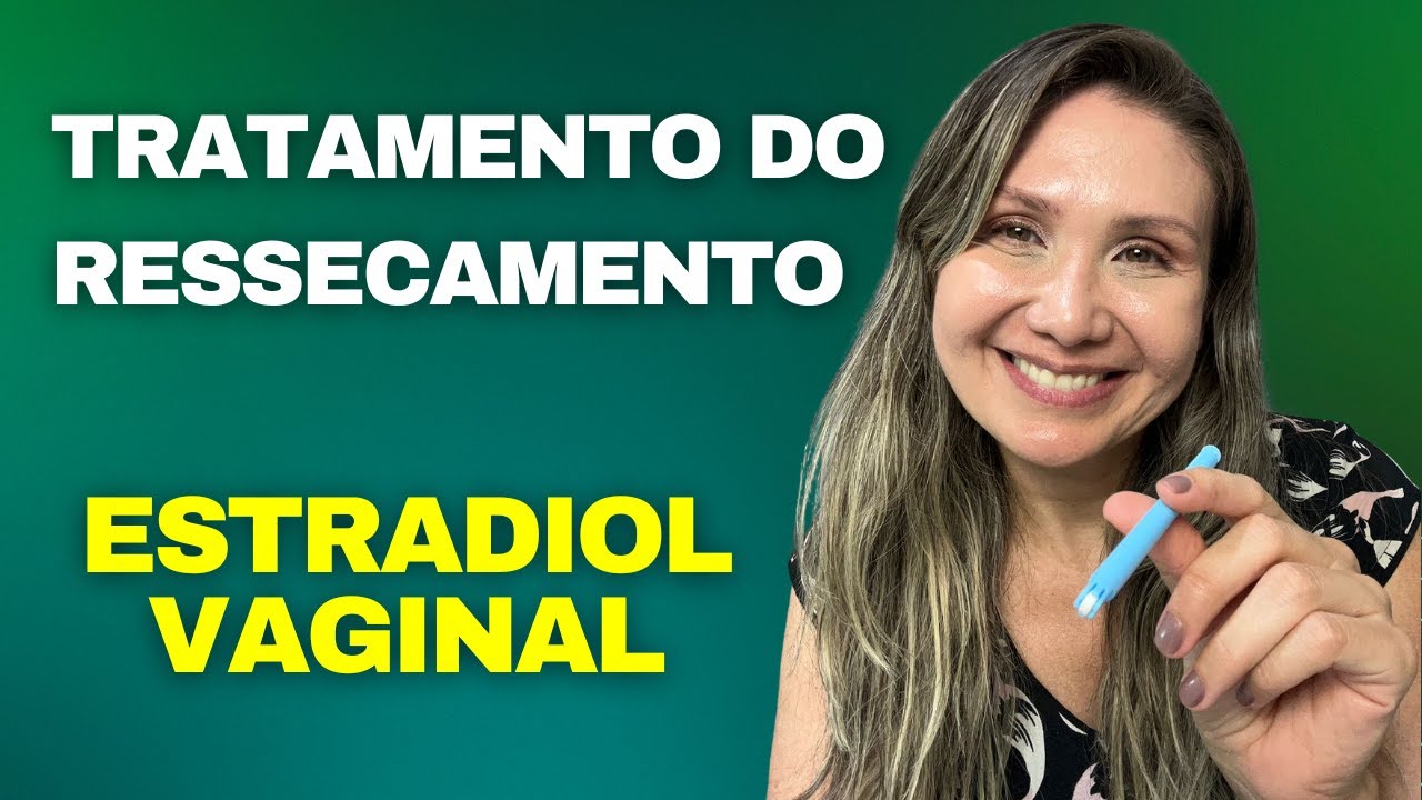 Ressecamento vaginal tem que tratar!