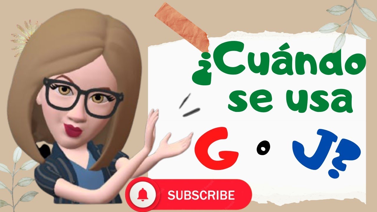 USO DE LAS LETRAS G Y J_NORMAS ORTOGRÁFICAS del uso de la G y la J