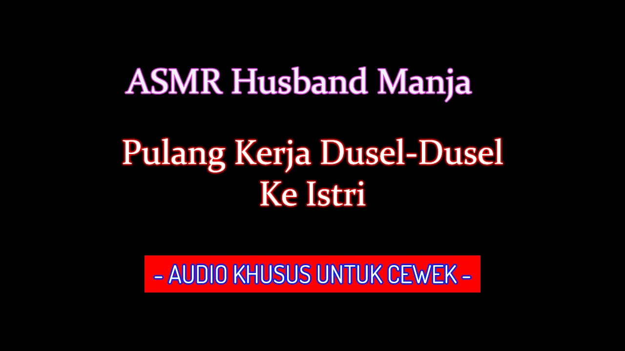 ASMR Husband | Pulang Kerja Manja-Manja ke Istri | asmr suara cowok