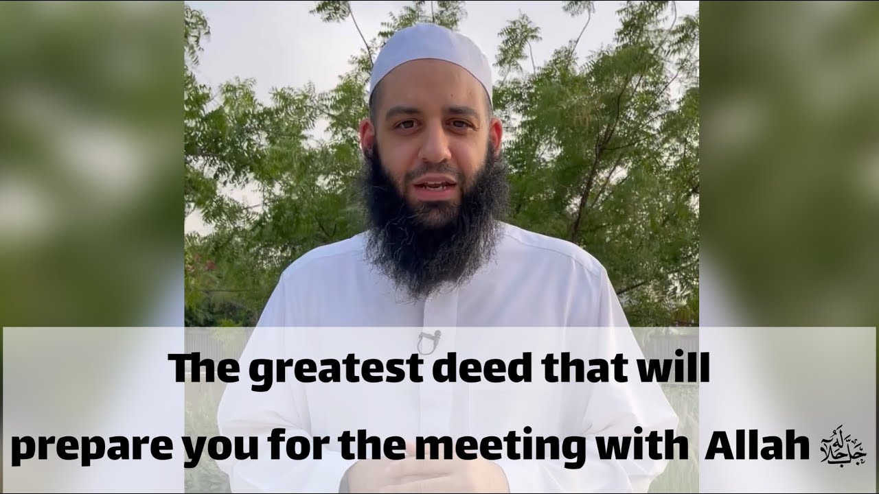 The greatest deed that will prepare you for the meeting with Allah ﷻ | Abu Bakr Zoud
