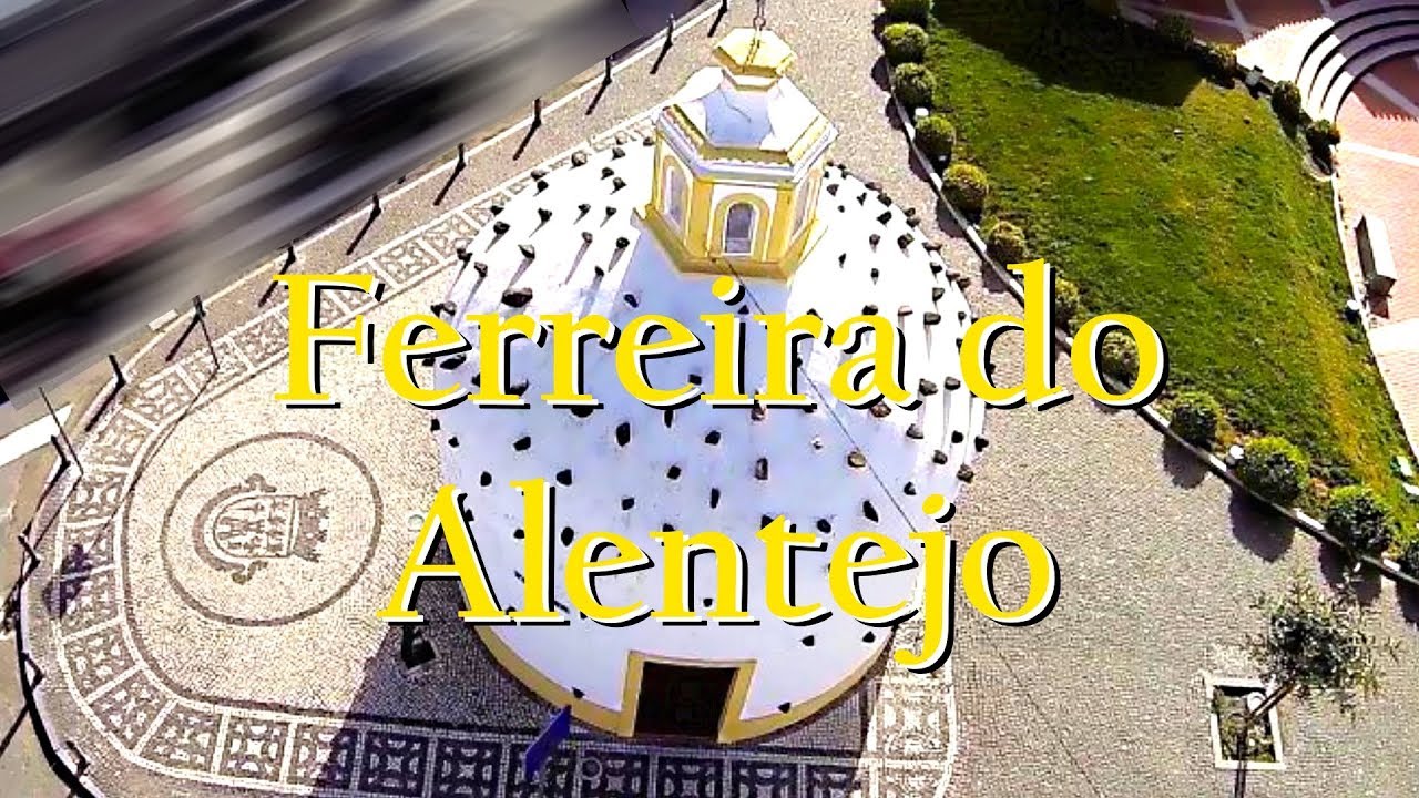 Ferreira do Alentejo - Portugal HD