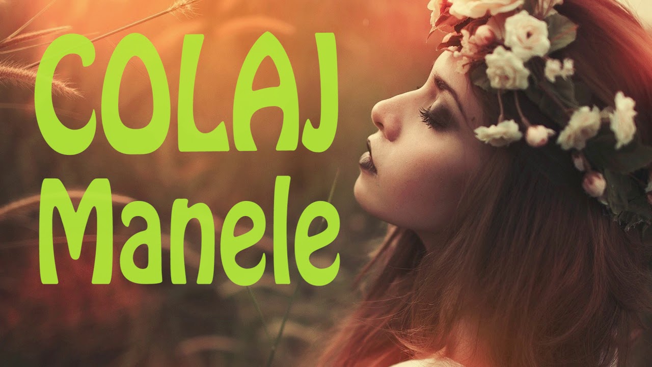 COLAJ MANELE NOI OCTOMBRIE 2018 (Super Piese)