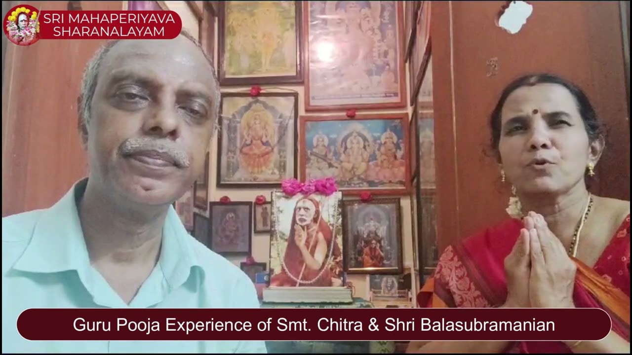 Mahaperiyava Guru Pooja Miracles - Experience of Smt. Chitra and Shri Balasubramanian