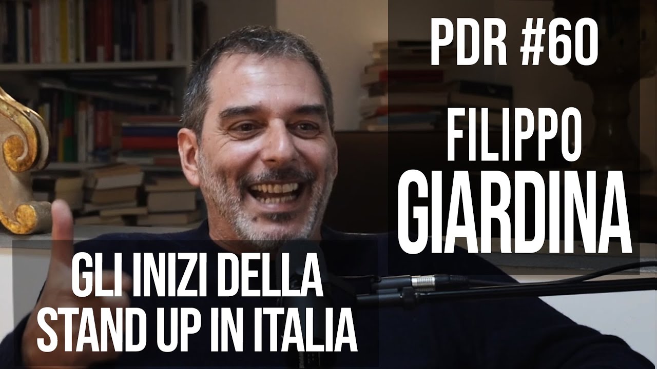 PDR #60 FILIPPO GIARDINA - Il veterano della stand up comedy italiana