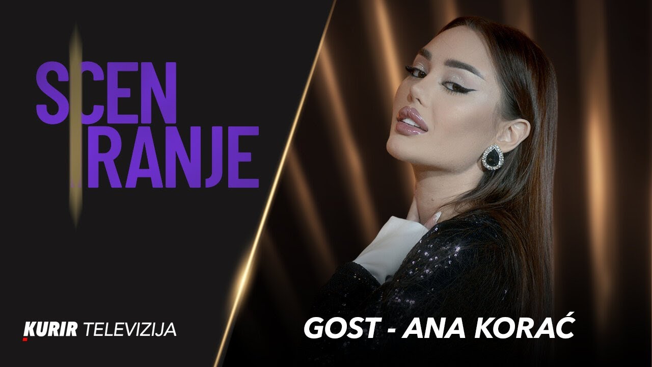 ANA KORAĆ - Sceniranje (cela emisija)