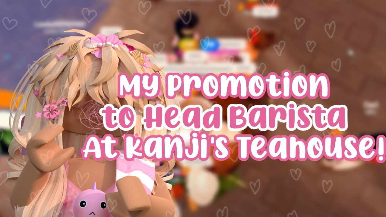 My Promotion to Head Barista at Kanji's Teahouse! (ROBLOX)