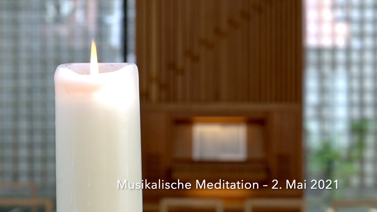 Musikalische Meditation 2. Mai 2021