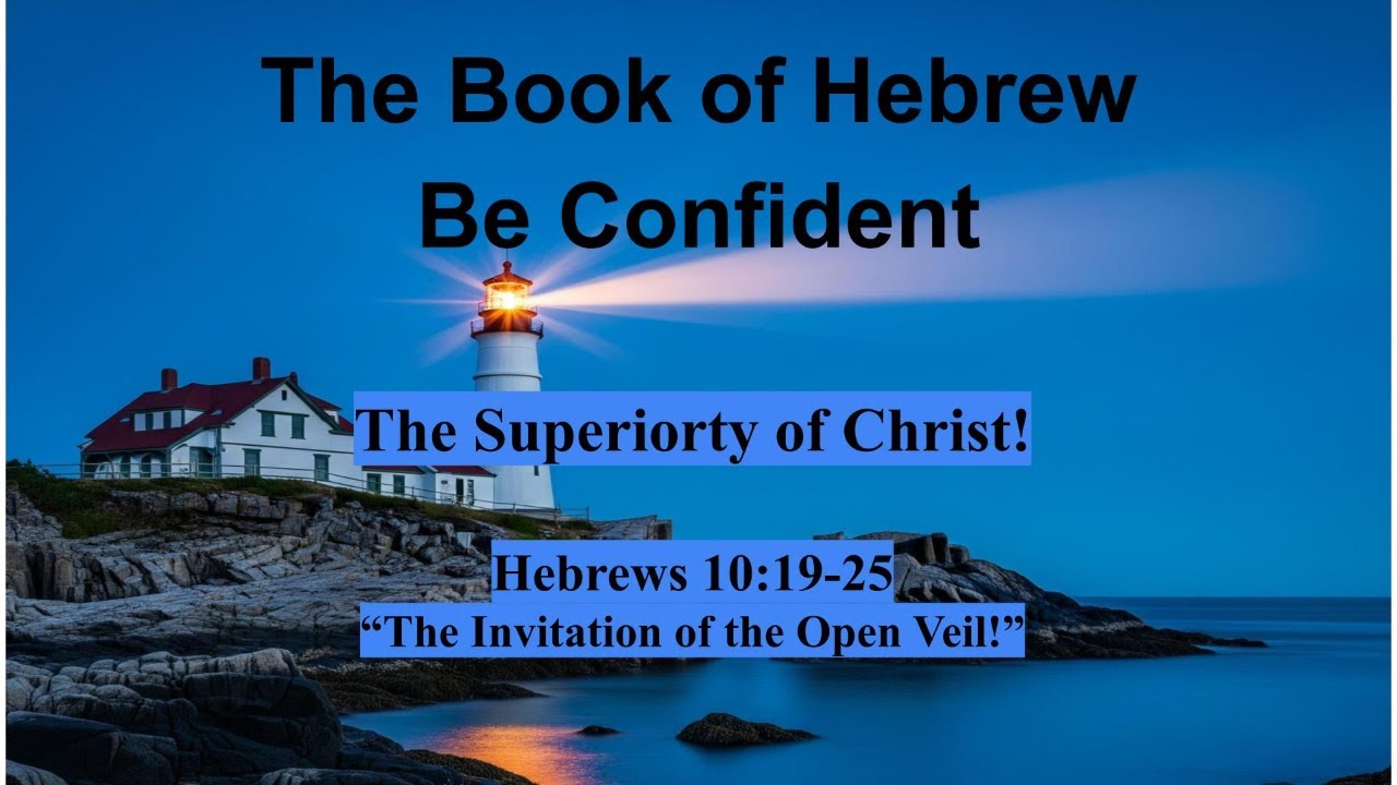 The Invitation of the Open Veil (Hebrews 10:19-25)