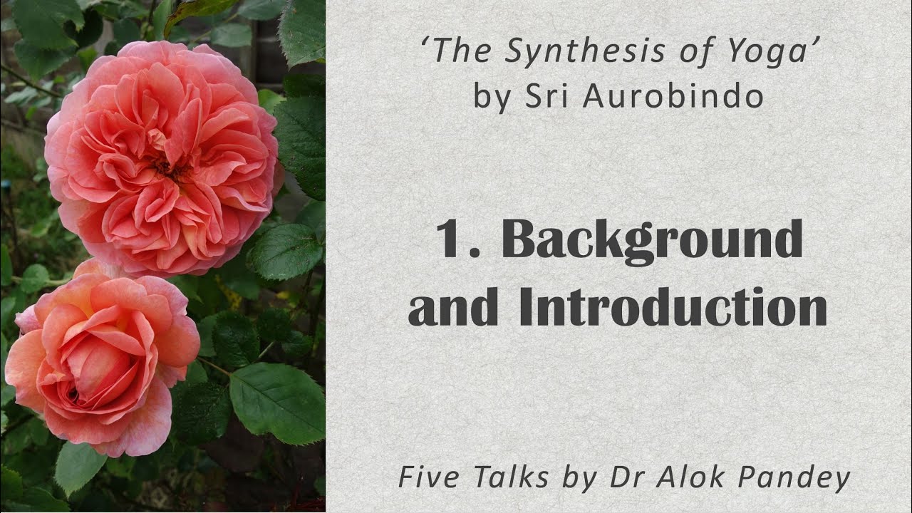 The Synthesis of Yoga (1): Background and Introduction (TE 337)