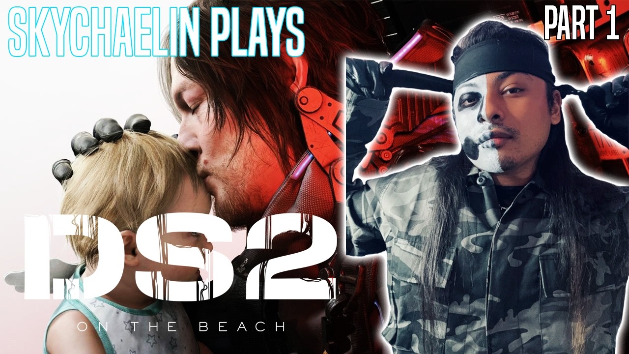 Sky Play's Death Stranding 2: On the Beach | Part 1
