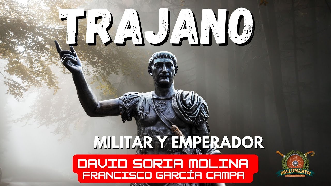 TRAJANO: MILITAR Y EMPERADOR. Las campañas militares y la lucha por el poder *David Soria*