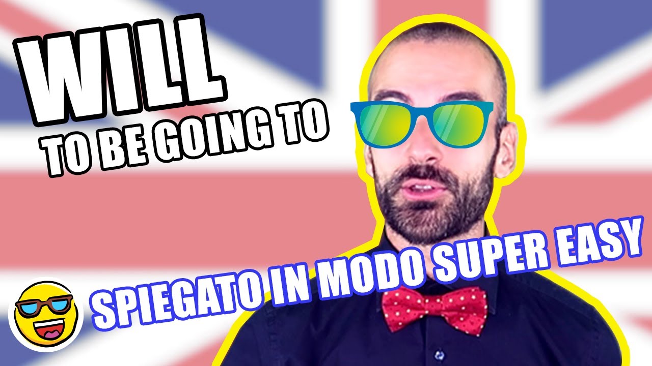 Will e to be Going to in inglese