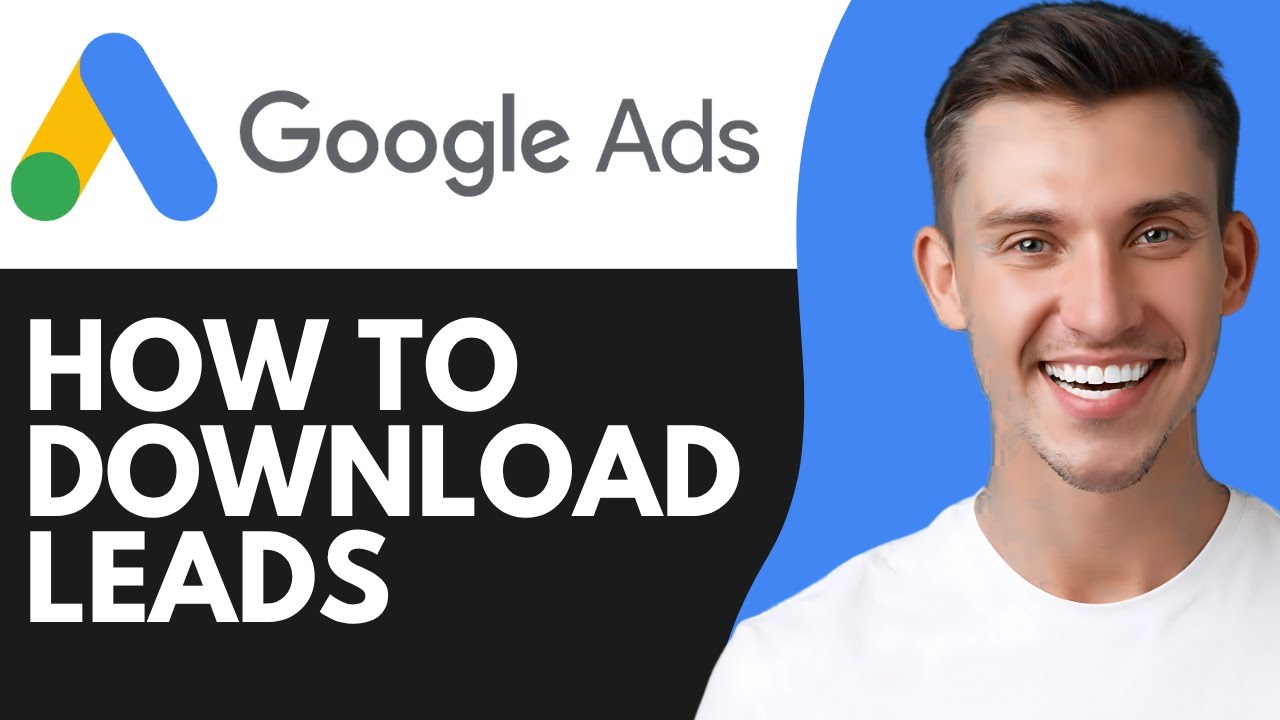 HOW TO DOWNLOAD LEADS FROM GOOGLE ADS (2026)