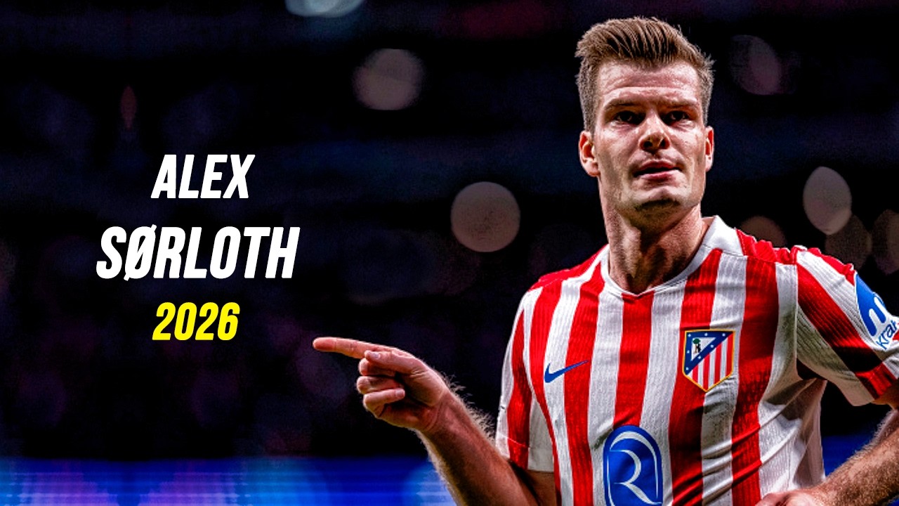 Alexander Sørloth 2026 - The Viking | HD