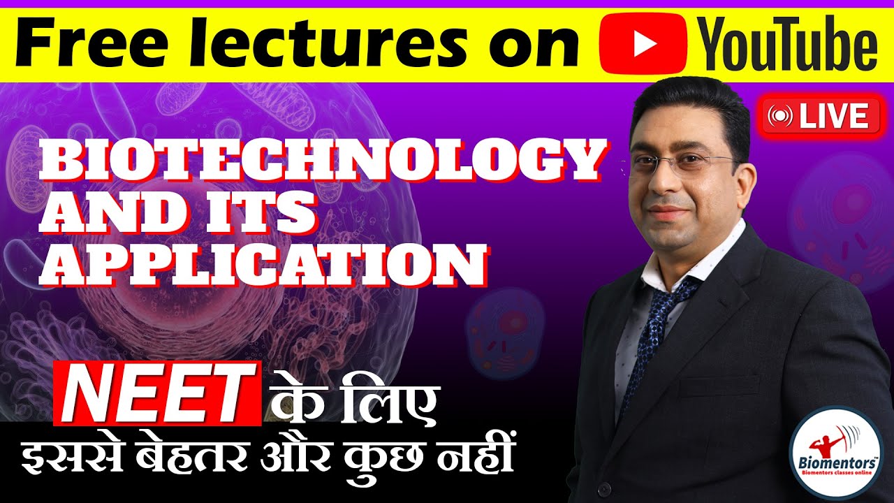 Biotechnology and its Applications I Biology Free lectures l Biomentors online