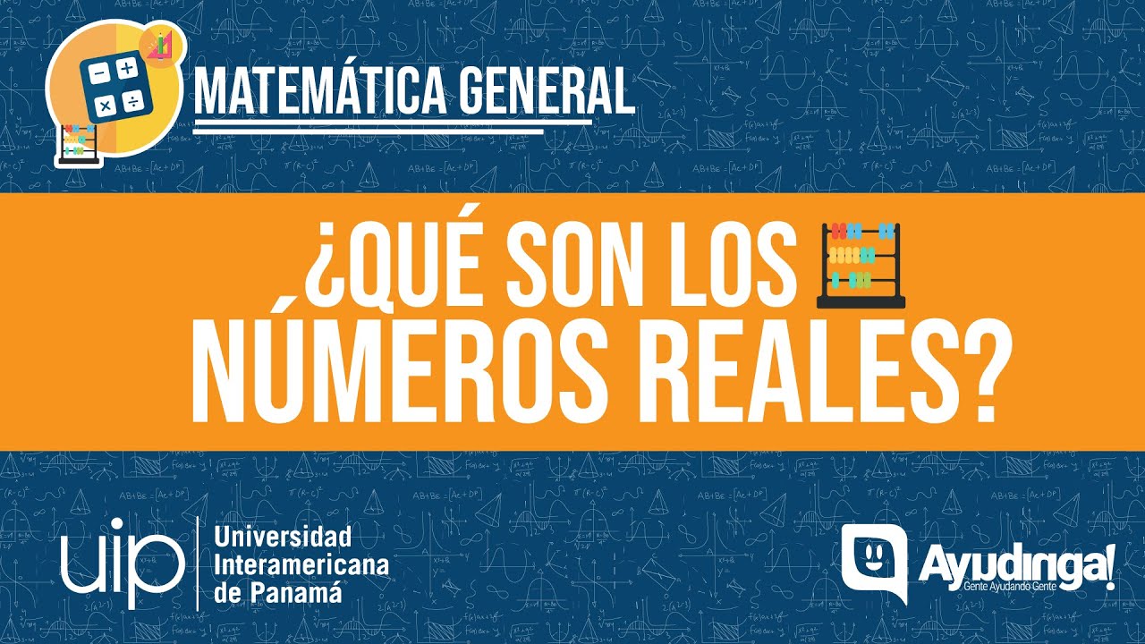 Matemáticas Generales | ¿Qué son los Números Reales?