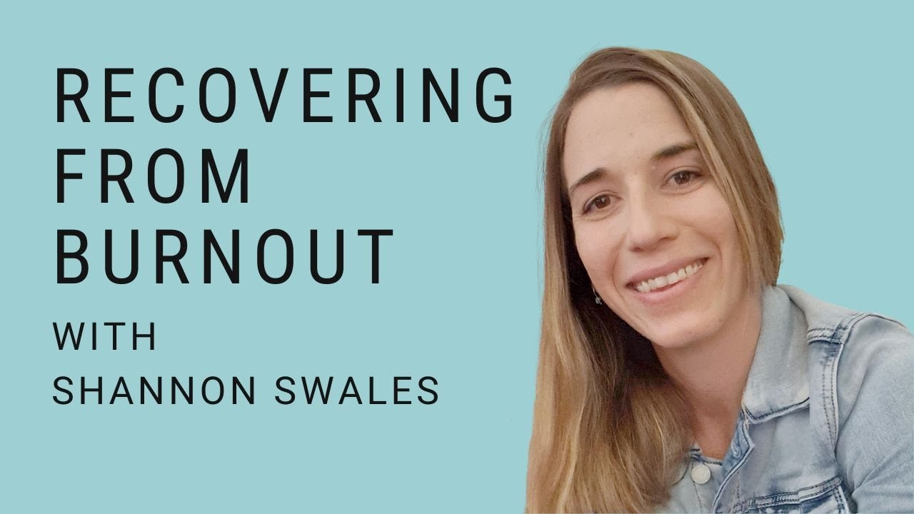 Burnout support and recovery | Shannon Swales