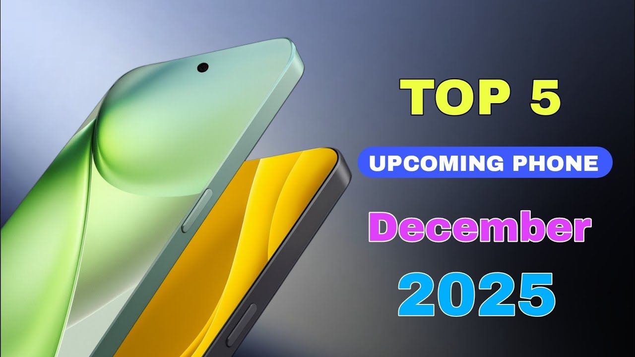 Top 5 Upcoming Phones December 2025🔥 Launch Date &Upcoming mobile 2025