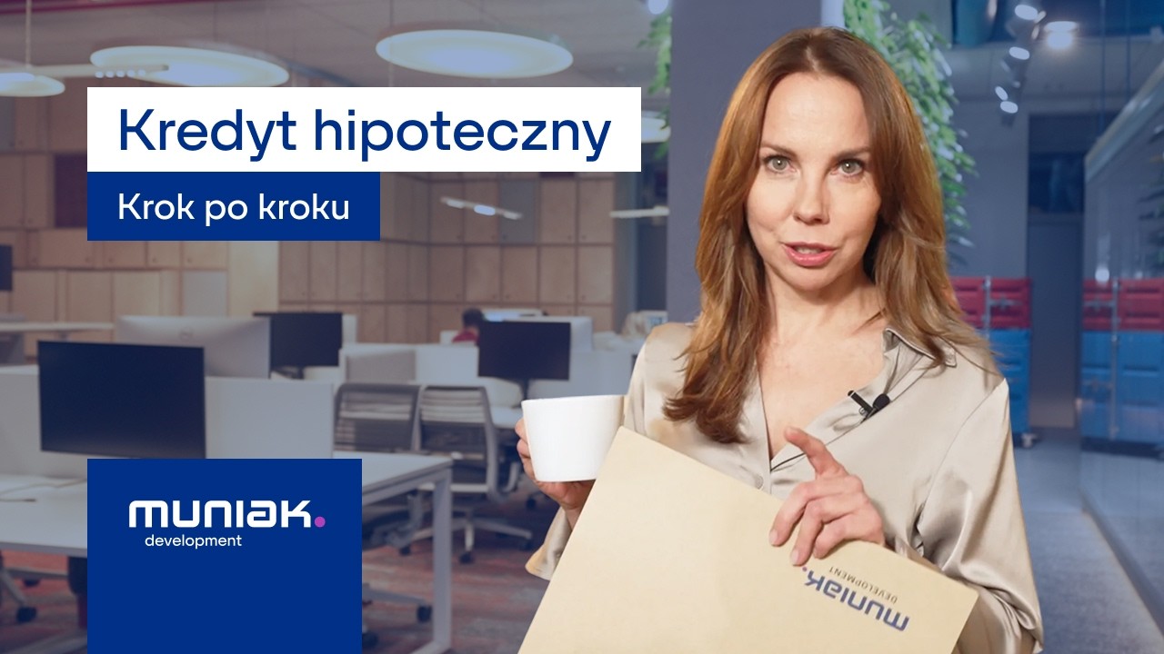 Jak kupić mieszkanie z kredytem hipotecznym - krok po kroku | Muniak Development