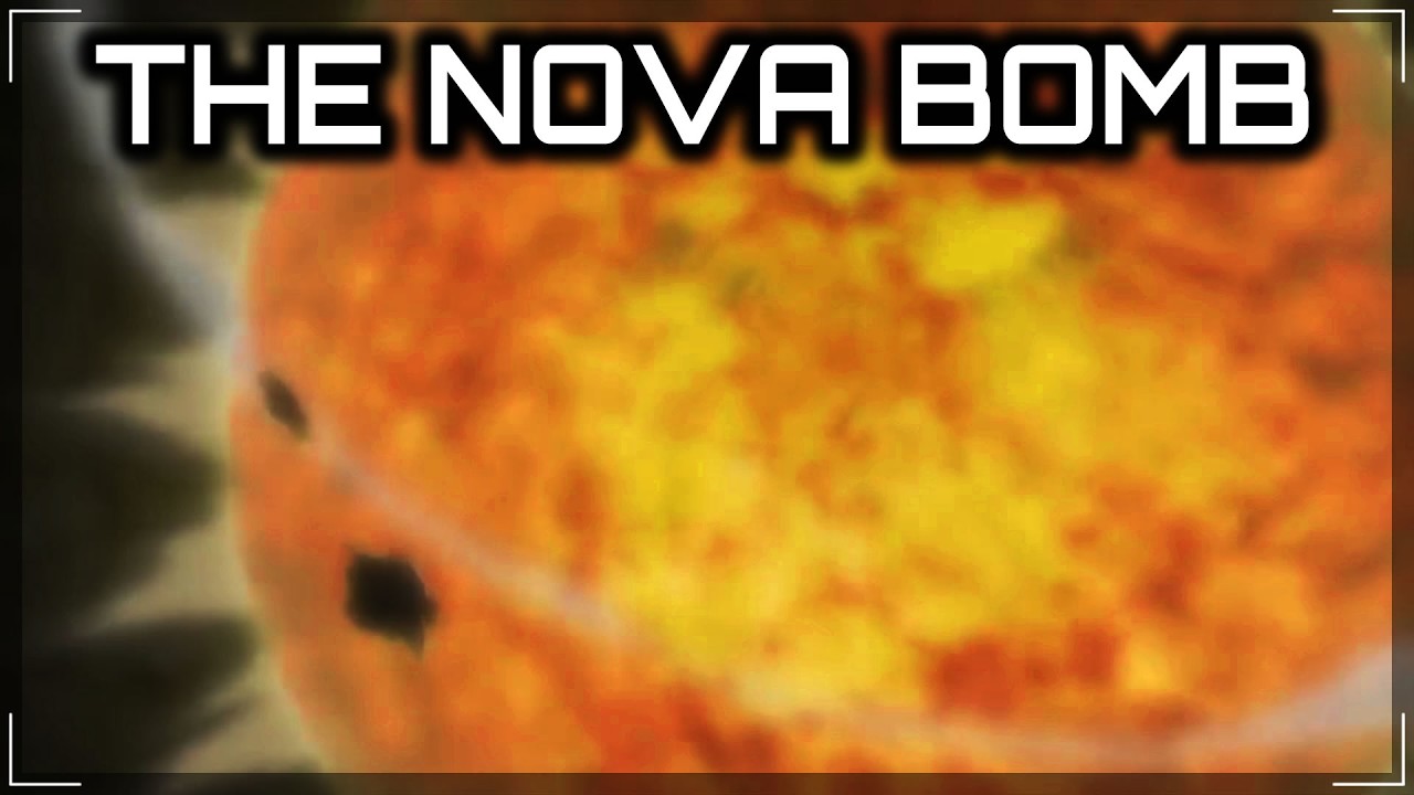 Nova Bomb | Humanity's Most Powerful Weapon