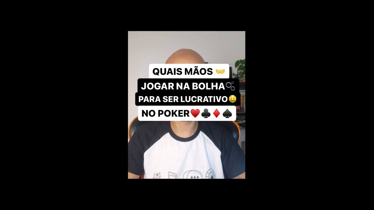 Quais m&atilde;os jogar na bolha para ser lucrativo no Poker? | Elton Rezende