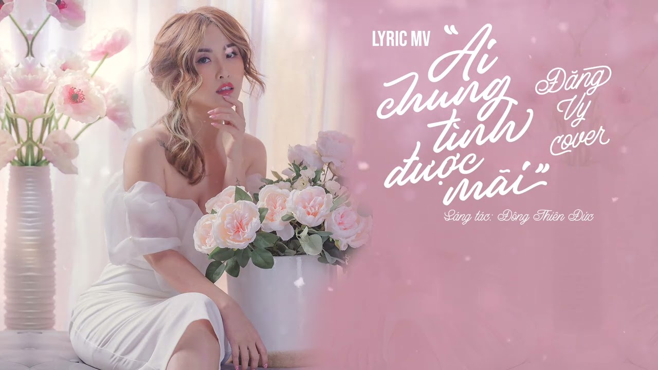 Ai chung tình được mãi | ST: Đông Thiên Đức | Lyrics Video | Đăng Vy Cover
