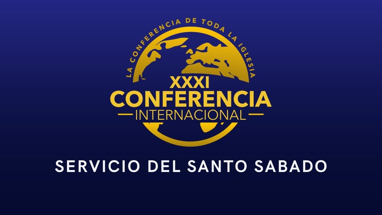 SCC XXXI CONFERENCIA INTERNACIONAL│SERVICIO DE EL SANTO SABADO│AGOSTO 9, 2025