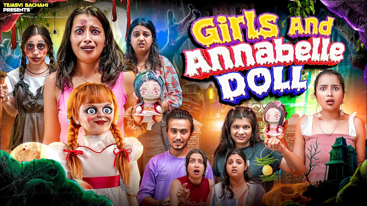 Girls And Annabelle Doll || Tejasvi Bachani