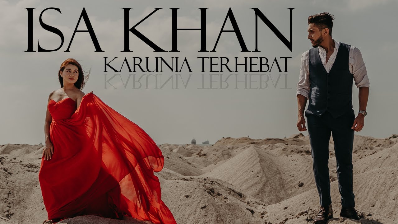 Isa Khan - Karunia Terhebat (Official Music Video)