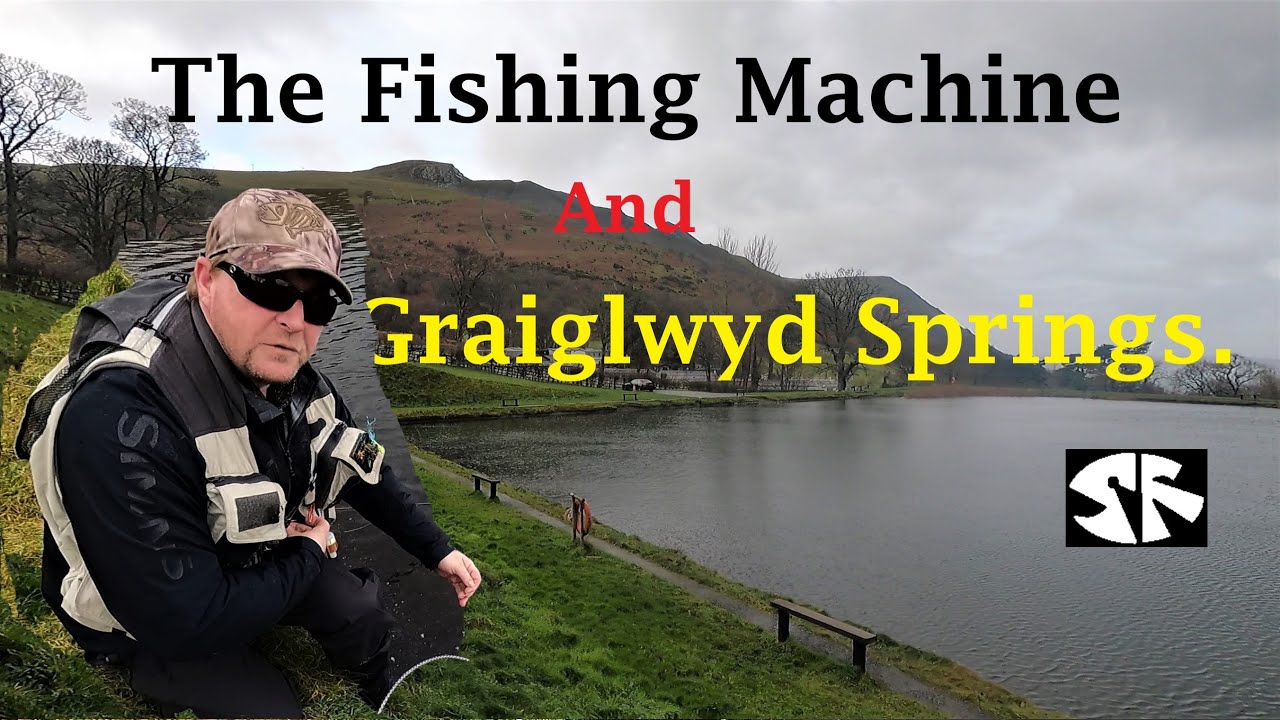 Fly Fishing for Trout UK. The Fishing Machine and Graiglwyd Springs.