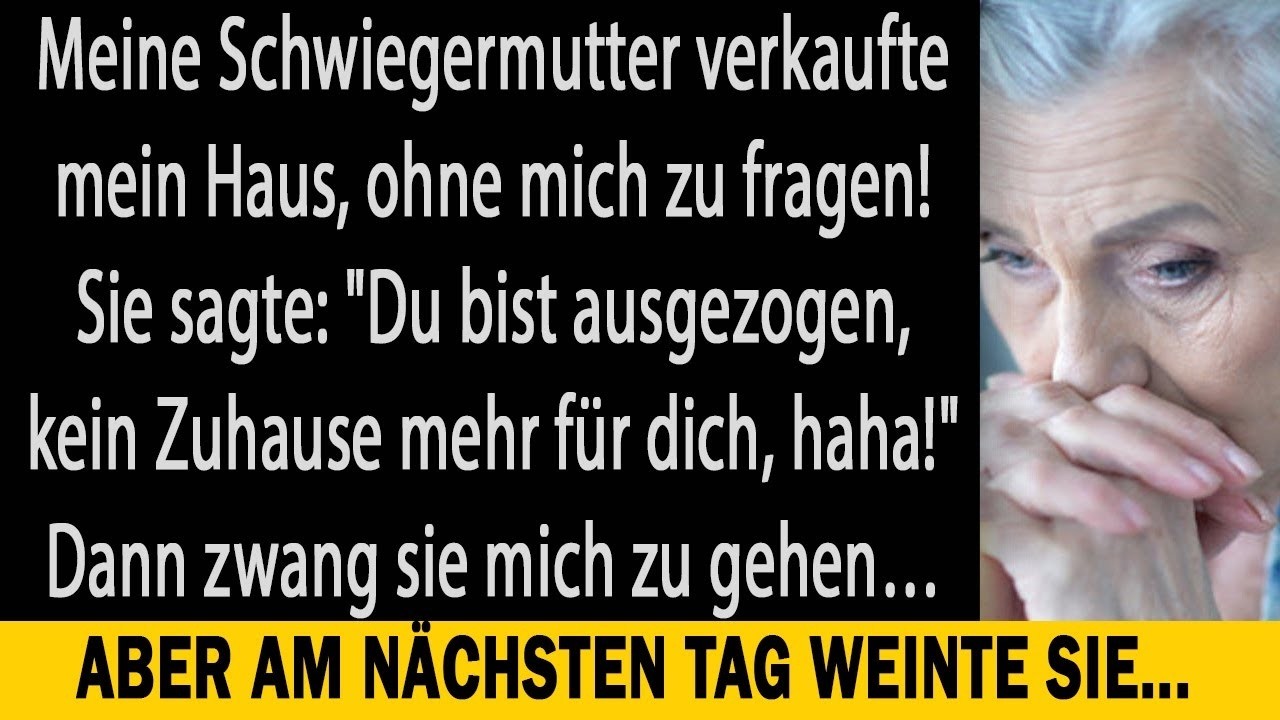 MEINE SCHWIEGERMUTTER VERKAUFTE MEIN HAUS – AM NÄCHSTEN TAG WEINTE SIE, ALS ICH ALLES ENTHÜLLTE