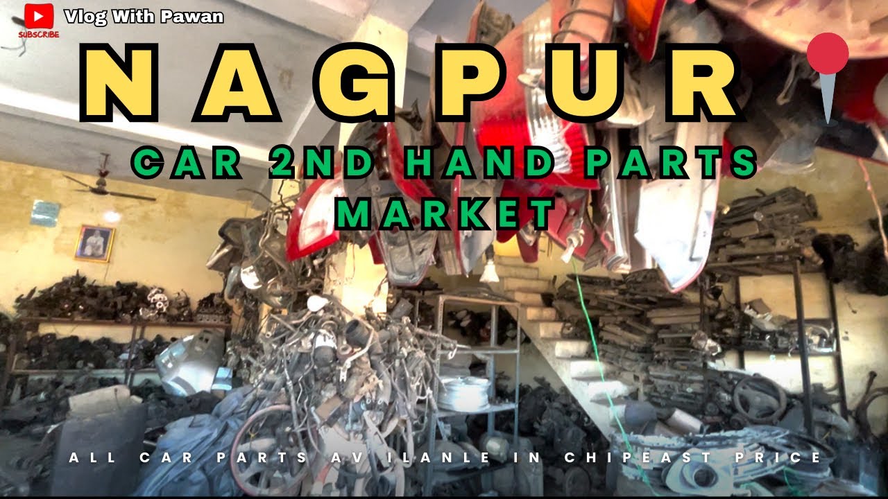 Car Second hand parts market Nagpur | Kabadi parts