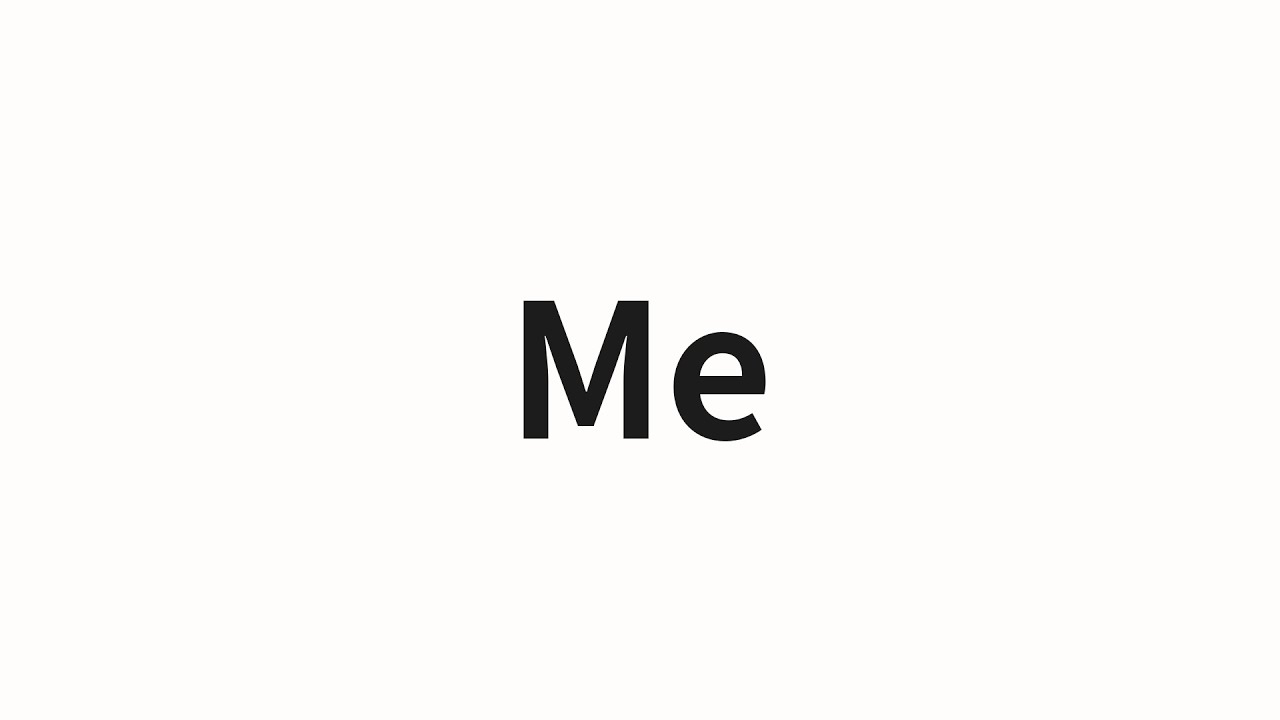 How to pronounce Me | Me (me in Chinese)