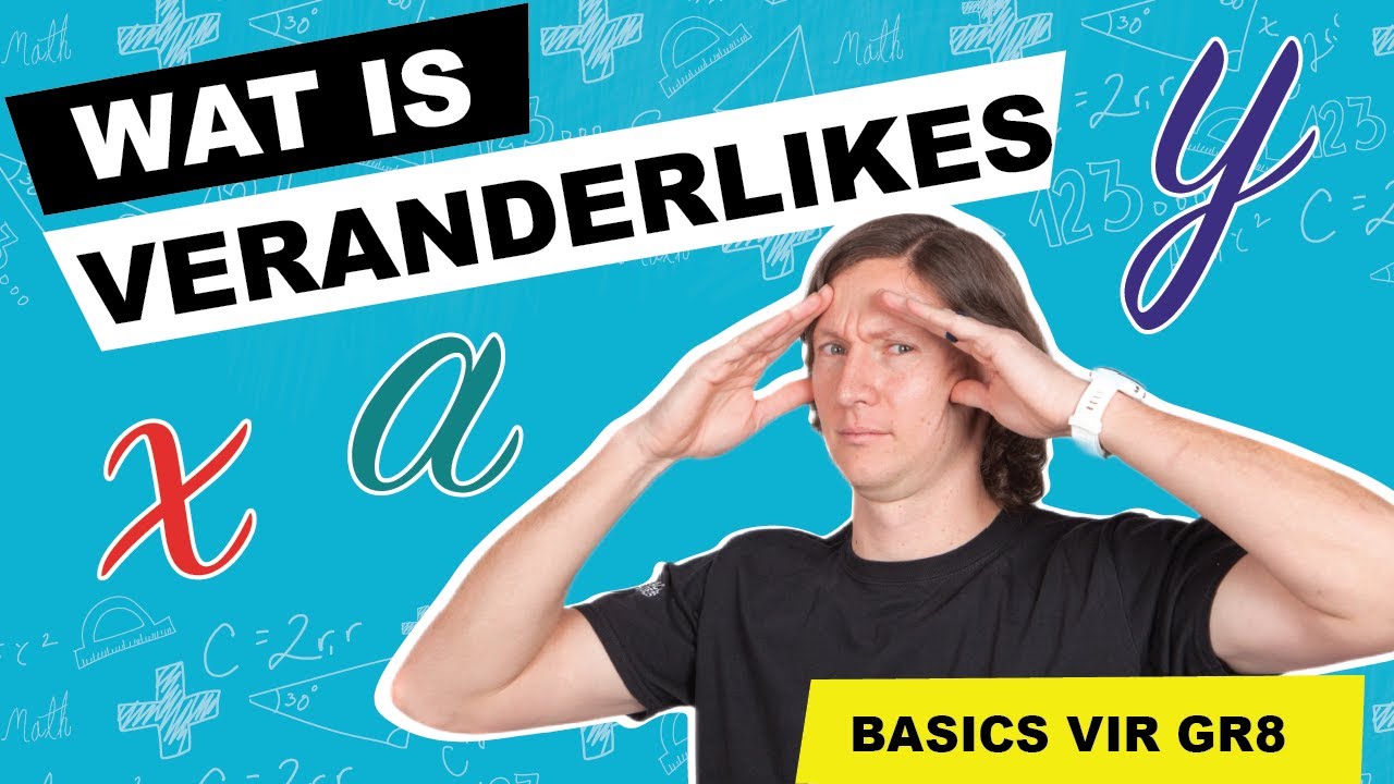 Wat is veranderlikes? - Graad 8 Wiskunde Basics