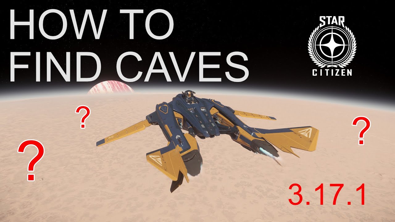 How to find caves in Star Citizen 3.17.1