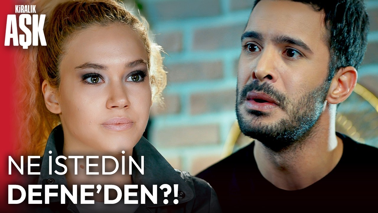 Defne'yi Ben İspiyonladım!  | Kiralık Aşk