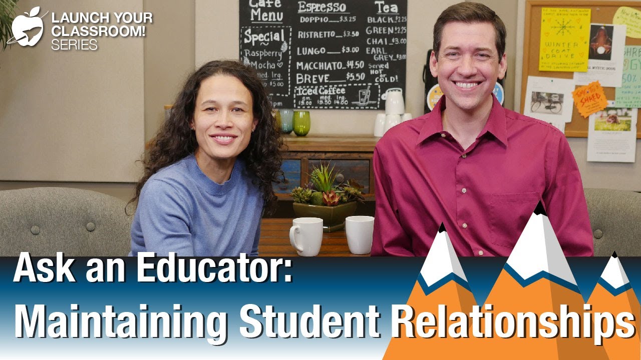 Maintaining Student Relationships - Ask an Educator
