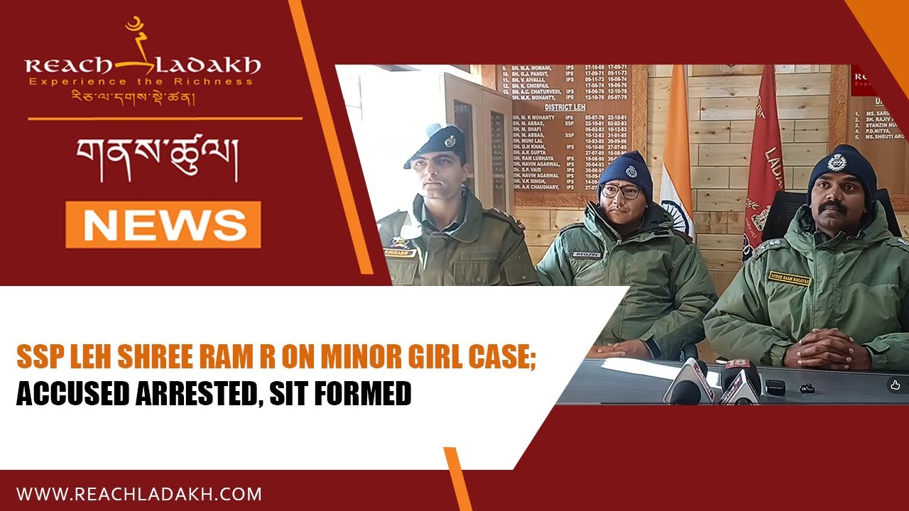 SSP Leh Shree Ram R on Minor girl case; accused arrested, SIT formed