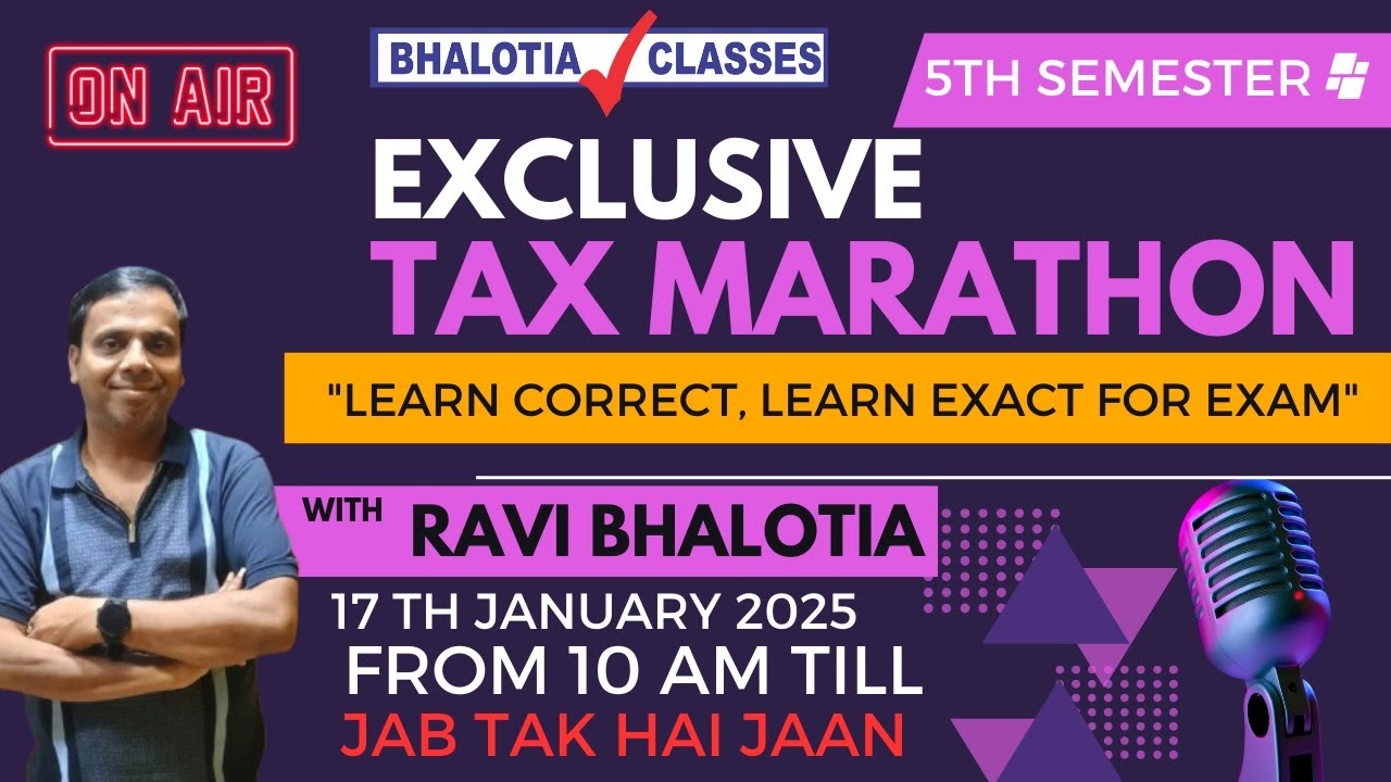 5TH SEM TAX EXCLUSIVE MARATHON BY BHALOTIA SIR 