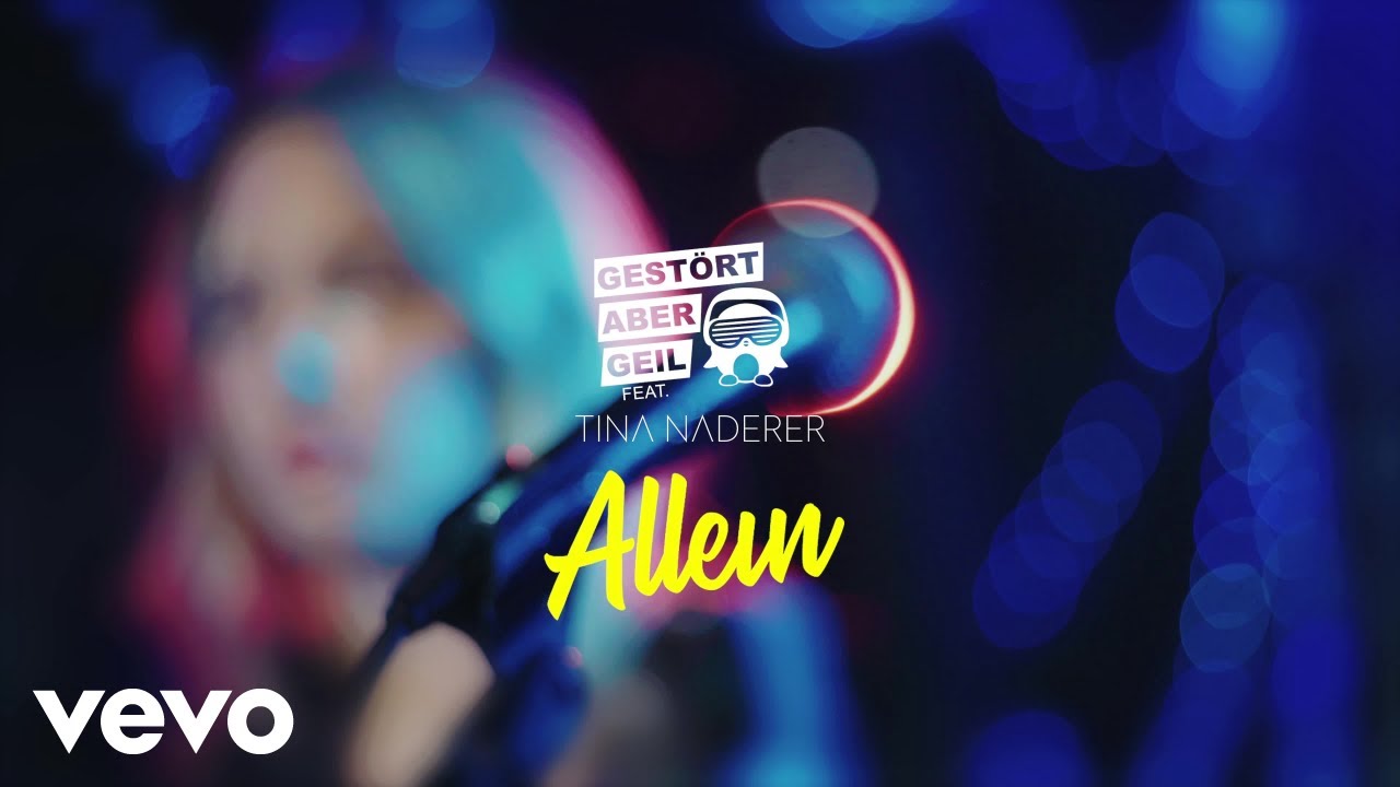 Gestört aber GeiL - Allein (Official Video) ft. Tina Naderer