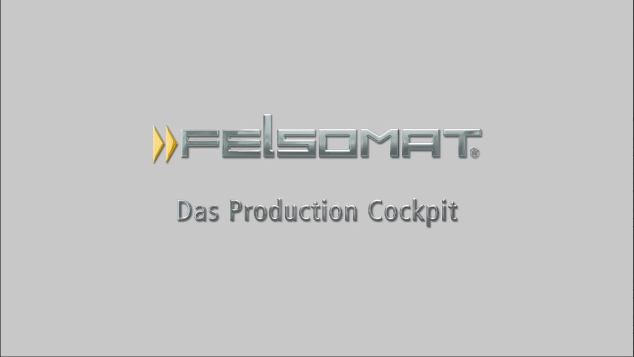 FELSOMAT Das Production Cockpit