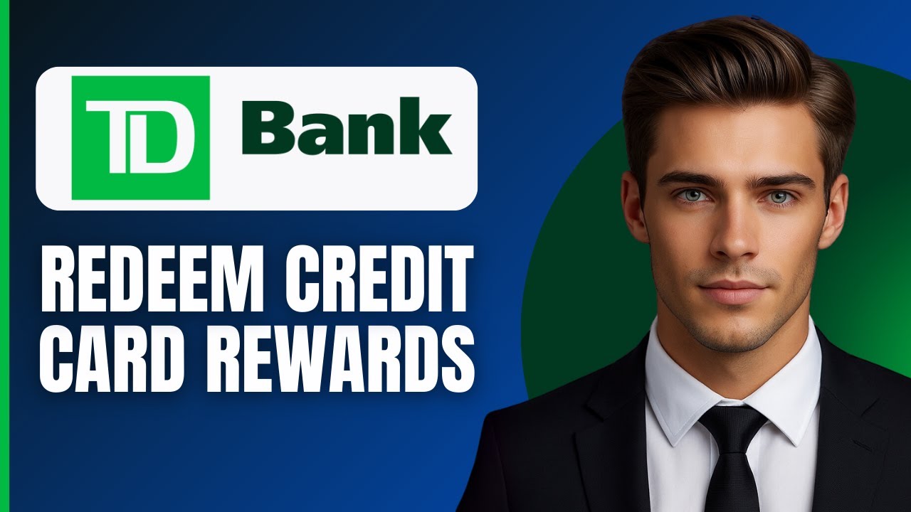 How To Redeem TD Bank Credit Card Rewards (2026)